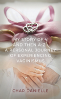 My Story of V and then A-Z