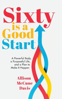 Sixty Is a Good Start
