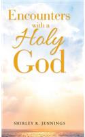 Encounters with a Holy God