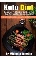 Keto Diet: Before You Fail Another Diet Read This - Meal Plan and Diet Recipes Included: Keto Diet Explained to Eat Fat and Live Thin