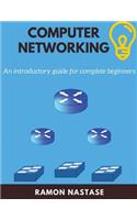 Computer Networking: An Introductory Guide for Complete Beginners(5 Computer Networking)