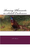Rearing Pheasants in Small Enclosures