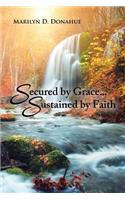 Secured by Grace... Sustained by Faith