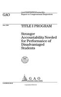 Title I Program: Stronger Accountability Needed for Performance of Disadvantaged Students