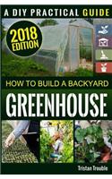 How to Build a Backyard Greenhouse