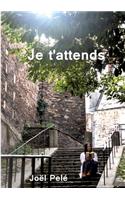 Je t'attends