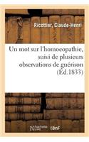 mot sur l'homoeopathie, suivi de plusieurs observations de guérison