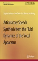 Articulatory Speech Synthesis from the Fluid Dynamics of the Vocal Apparatus