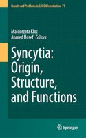 Syncytia: Origin, Structure, and Functions