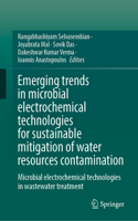 Emerging Trends in Microbial Electrochemical Technologies for Sustainable Mitigation of Water Resources Contamination