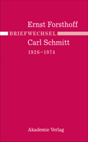 Briefwechsel Ernst Forsthoff - Carl Schmitt 1926-1974