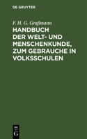 Handbuch Der Welt- Und Menschenkunde, Zum Gebrauche in Volksschulen