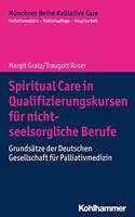 Spiritual Care in Qualifizierungskursen Fur Nicht-Seelsorgliche Berufe