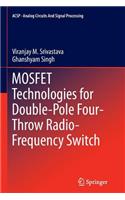 Mosfet Technologies for Double-Pole Four-Throw Radio-Frequency Switch