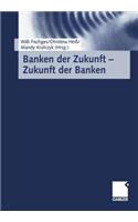 Banken Der Zukunft -- Zukunft Der Banken