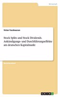 Stock Splits und Stock Dividends. Ankündigungs- und Durchführungseffekte am deutschen Kapitalmarkt