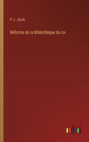 Réforme de la Bibliothèque du roi