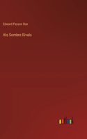 His Sombre Rivals