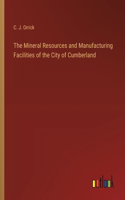 Mineral Resources and Manufacturing Facilities of the City of Cumberland