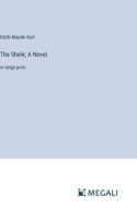 Sheik; A Novel