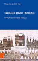 Traditionen, Zasuren, Dynamiken: 600 Jahre Universitat Rostock. Im Auftrag Des Rektors Der Universitat