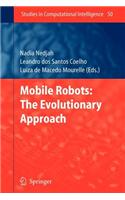 Mobile Robots: The Evolutionary Approach(English)