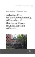 Verlassene Orte der Erwachsenenbildung in Deutschland / Abandoned Places of Adult Education in Canada