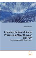 Implementation of Signal Processing Algorithms on an FPOA