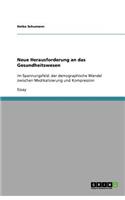 Der demographische Wandel im Spannungsfeld zwischen Medikalisierung und Kompression