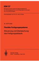 Flexible Fertigungssysteme: Steuerung Und Überwachung Des Fertigungsablaufs