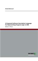 Proposed Software Description Language for Representing Program Logic in XML