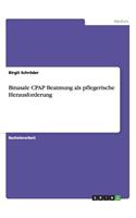 Binasale CPAP Beatmung als pflegerische Herausforderung