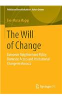 Will of Change: European Neighborhood Policy, Domestic Actors and Institutional Change in Morocco