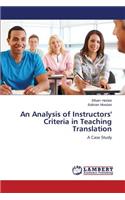 An Analysis of Instructors' Criteria in Teaching Translation: (English)