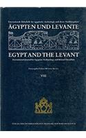 Agypten Und Levante /Egypt and the Levant. Internationale Zeitschrift Fur Agyptische Archaologie Und Deren Nachbargebiete /International Journal for Egyptian Archaeology and Related Disciplines