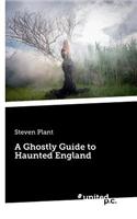 Ghostly Guide to Haunted England