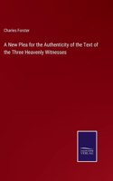 A New Plea for the Authenticity of the Text of the Three Heavenly Witnesses