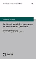 Der Mensch ALS Geistiges Naturwesen Bei Adolf Portmann (1897-1982)