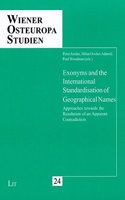 Exonyms and the International Standardisation of Geographical Names: Approaches Towards the Resolution of an Apparent Contradiction