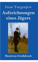 Aufzeichnungen eines Jägers (Großdruck)