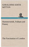 Hammersmith, Fulham and Putney The Fascination of London