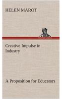 Creative Impulse in Industry A Proposition for Educators