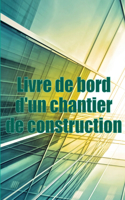 Livre de bord d'un chantier de construction