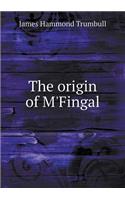 The Origin of m'Fingal