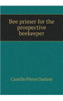 Bee primer for the prospective beekeeper