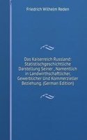 Das Kaiserreich Russland: Statistischgeschichtliche Darstellung Seiner , Namentlich in Landwirthschaftlicher, Gewerblicher Und Kommerzieller Beziehung. (German Edition)