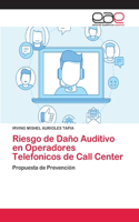 Riesgo de Daño Auditivo en Operadores Telefonicos de Call Center