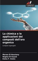 La chimica e le applicazioni dei composti dell'oro organico