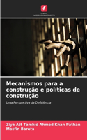 Mecanismos para a construção e políticas de construção