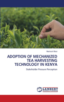 Adoption of Mechanized Tea Harvesting Technology in Kenya